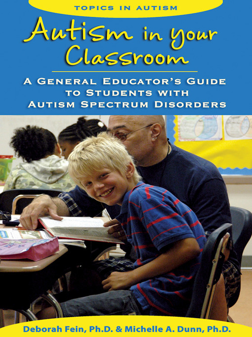 Title details for Autism in Your Classroom by Deborah Fein, Ph.D. - Available